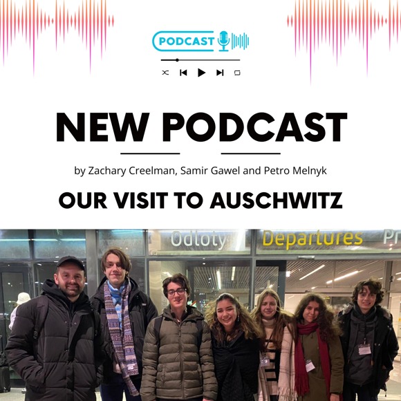 Podcast visit to auschwitz